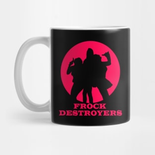 Frock Destroyers Mug